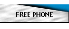 FREE PHONE