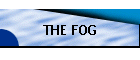 THE FOG